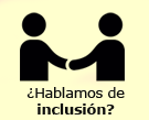 ¿Hablamos de inclusion?